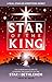 Star of the King: The Christian's Guide to Learning the Identity of the Star of Bethlehem