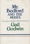 Mr. Bedford and the Muses by Gail Godwin Mr. Bedford and the Muses by Gail Godwin
