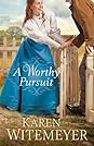 A Worthy Pursuit (A Worthy Pursuit, #1)