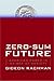 Zero-Sum Future: American Power in an Age of Anxiety