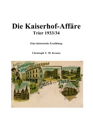 Die Kaiserhof-Affäre: Trier 1933/34 (German Edition)
