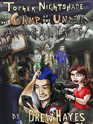 Topher Nightshade vs. The Camp of The Undead Apocalypse (Kindle Edition)