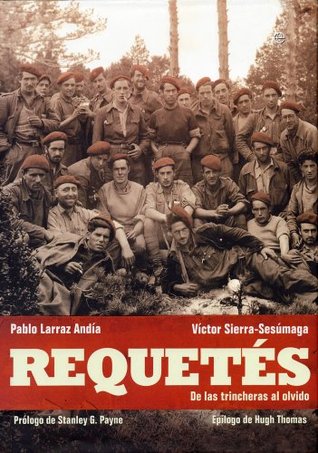 Requetés. De las trincheras al olvido I (Spanish Edition)