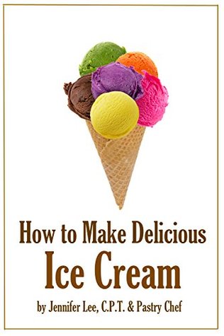 How To Make Delicious Ice Cream (Kindle Edition)
