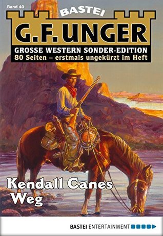 G. F. Unger Sonder-Edition 40: Kendall Canes Weg (German Edition)