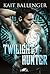 Twilight Hunter (Execution Underground, #1)