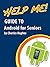 Help Me! Guide to Android for Seniors: Introduction to Android Phones and Tablets for Beginners