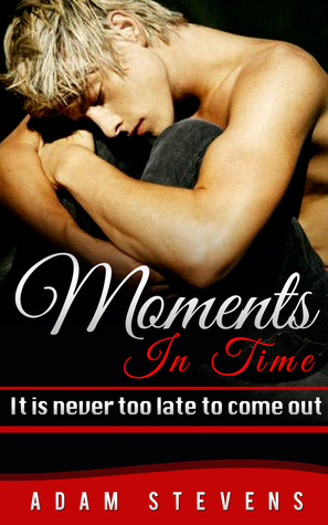 Moments in Time: It is never too late to come out (Kindle Edition)
