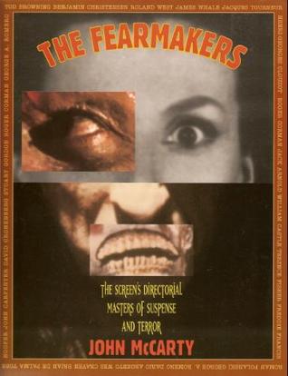 The Fearmakers: The Screen's Directorial Masters of Suspense and Terror (Paperback)