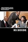 The common man's guide for working with women