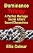 Dominance - Trilogy by Ellis Colmar Dominance - Trilogy by Ellis Colmar