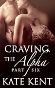 Craving the Alpha: Part Six