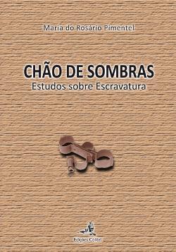 Chão de sombras : estudos sobre escravatura (Paperback)