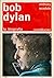 Bob Dylan. La biografia