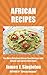 AFRICAN RECIPES: The Most D...
