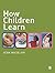 How Children Learn