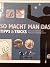 So macht man das! Tipps & T...