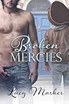 Broken Mercies by Lucy Marker