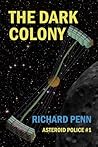 The Dark Colony by Richard   Penn
