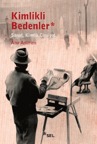 Kimlikli Bedenler: Sanat, Kimlik, Cinsiyet