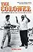 The Colonel: The Extraordinary Story of Colonel Tom Parker and Elvis Presley
