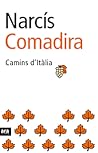Camins d'Itàlia by Narcís Comadira