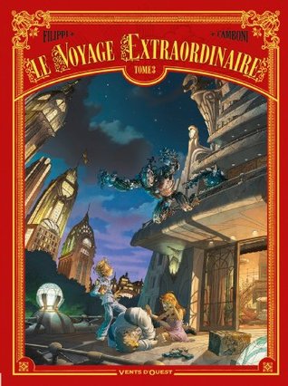 Le voyage extraordinaire, Tome 3 (Kindle Edition)