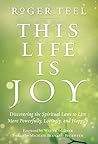 This Life Is Joy:...