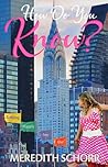 How Do You Know? by Meredith Schorr