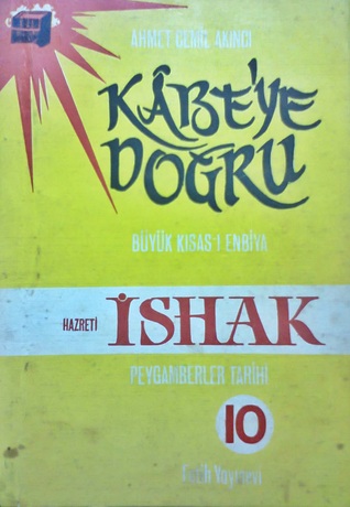 Kâbe'ye Doğru Büyük Kısas-ı Enbiya/ Peygamberler Tarihi 10, Hz. İshak (Paperback)