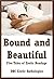 Bound and Beautiful: Five T...