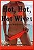 Hot, Hot, Hot Wives: Five Sexy Wife Erotica Stories
