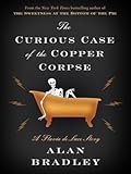 The Curious Case of the Copper Corpse  (Flavia de Luce, #6.5)