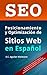 SEO: Posicionamiento y Optimización de Sitios Web en Español (Spanish Edition)