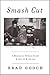 Smash Cut: A Memoir of Howa...