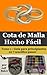 Cota de Malla Hecho Fácil: Guía para principiantes en 7 sencillos pasos! (Spanish Edition)