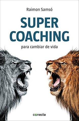 Supercoaching: Para cambiar de vida (Spanish Edition)
