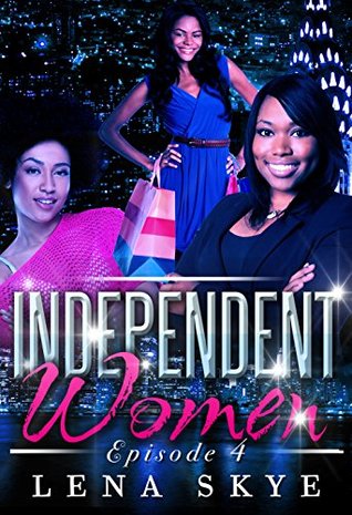 The Independent Women - Episode 4 (Kindle Edition)