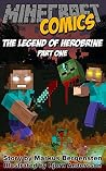 Minecraft Comics: The Legend of Herobrine (Minecraft Herobrine Adventure Comics Book 1)