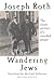 The Wandering Jews by Joseph Roth