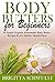 Body Butters for Beginners: 30 Simple Organic Homemade Body Butter Recipes Every Mother Should Have (The Herbal Homemaker Book 1)