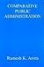 Comparative Public Administration by Ramesh K. Arora
