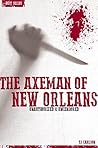 The Axeman of New Orleans - Serial Killers Unauthorized & Uncensored
