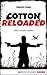 Cotton Reloaded by Timothy Stahl