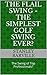 The Flail Swing - The Simplest Golf Swing Ever?: The Swing of Top Professionals?