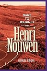 Dare to Journey with Henri Nouwen (Designed for Influence)