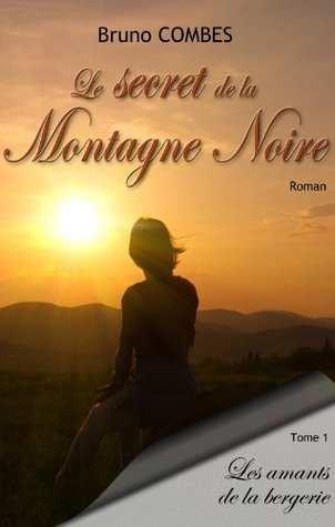 Le secret de la Montagne Noire: Les amants de la bergerie (French Edition)