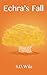 Echra's Fall