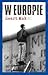 W Europie. Podróże przez dwudziesty wiek by Geert Mak