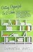Getting Organized In 2 Weeks by Samantha Hart